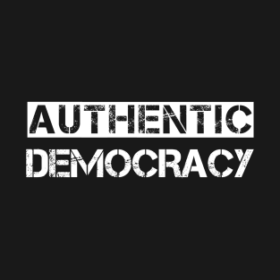 Authentic Democracy T-Shirt