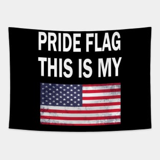 This Is My Pride Flag USA American 4th of July Patriotic Tapestry