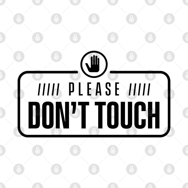 Touching Me Just Watch Hands Off Dont Touch Fingers by dr3shirts