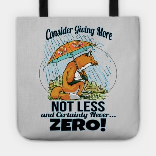 Give More Fox Not Zero Fox Tote