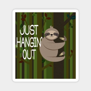 Just Hangin' Out Magnet