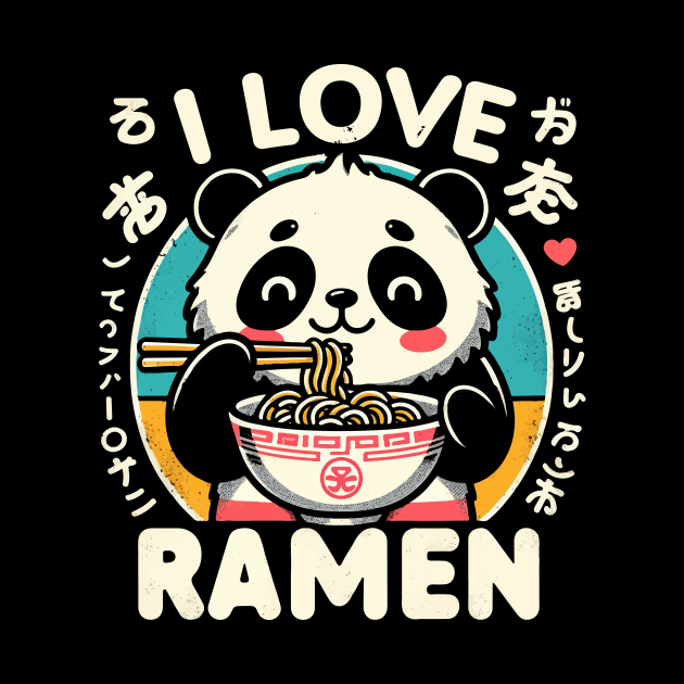 I Love Ramen - Kawaii Cute Panda - Retro Graphic by QuirkyInk