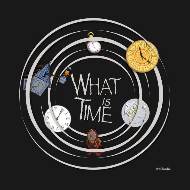 What is Time? by Dillo’s Diz