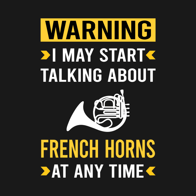 Warning French Horn by Good Day