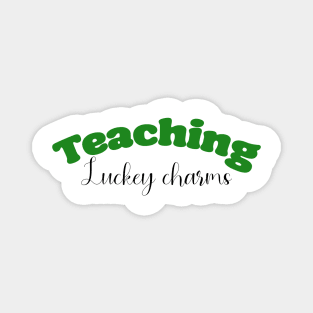 'Teaching Lucky Charms' Teacher Saint Patrick Shirt Magnet