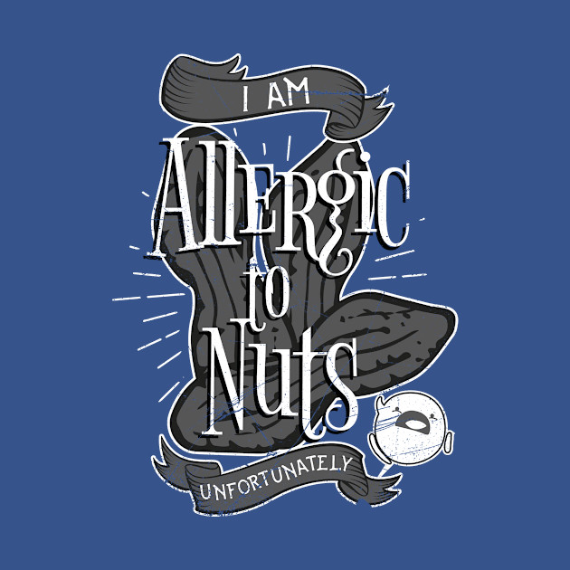 Nut Allergies - Allergy - T-Shirt