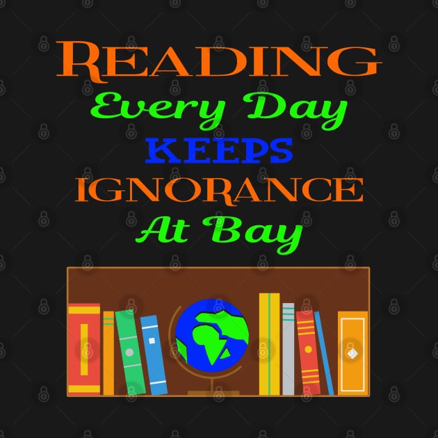 Reading Books Motivational Slogan For Book Lovers & Lit Fans by DMLukman