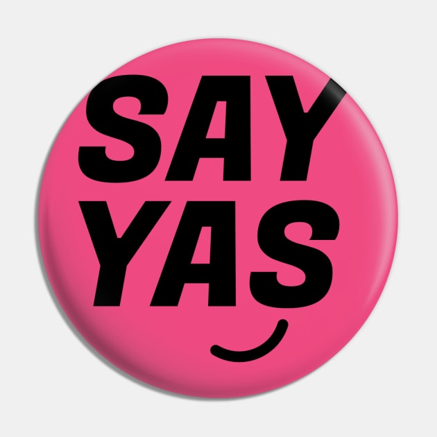 Yassssss Pin by Everydaydesigns