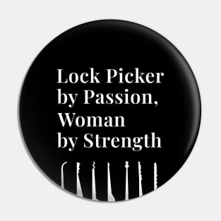 Lock Picker by Passion, Woman by Strength Woman Lock Picker Lockpicking Lockpick Pin