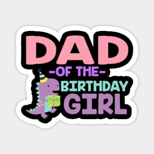 Dad Of The Birthday For Girl Saurus Rex Dinosaur Party Magnet