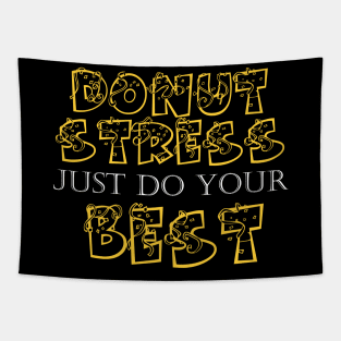 Donut Stress. Just Do Your Best. Tapestry