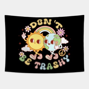 Don't Be Trashy Celebrate Earth Day Eco-Friendly Tee Tapestry