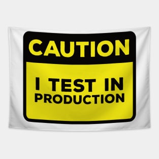 Funny Yellow Road Sign - Caution I Test in Production Tapestry