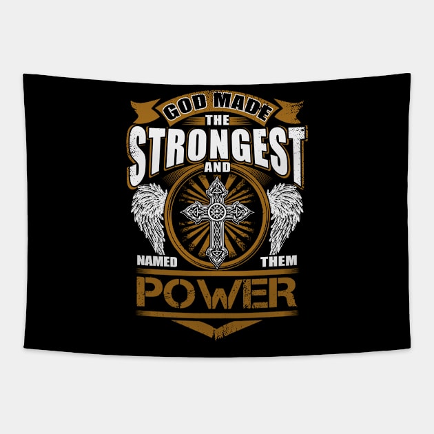 Power Name T Shirt - God Found Strongest And Named Them Power Gift Item Tapestry by reelingduvet