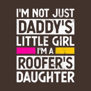 Daddy's Little Girl Roofer Daughter Roof Mechanic Roofing T-Shirt