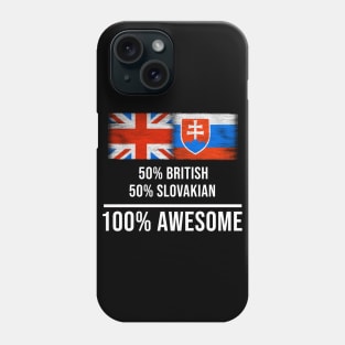 50% British 50% Slovakian 100% Awesome - Gift for Slovakian Heritage From Slovakia Phone Case