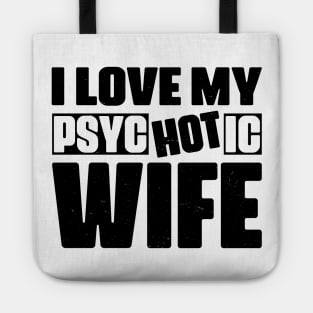 I Love My psycHOTic Wife Tote