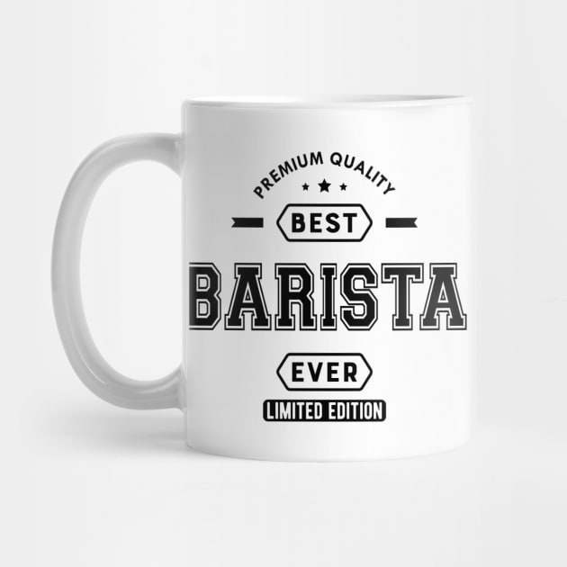 Barista - Best Barista Ever - Barista Gifts - Mug