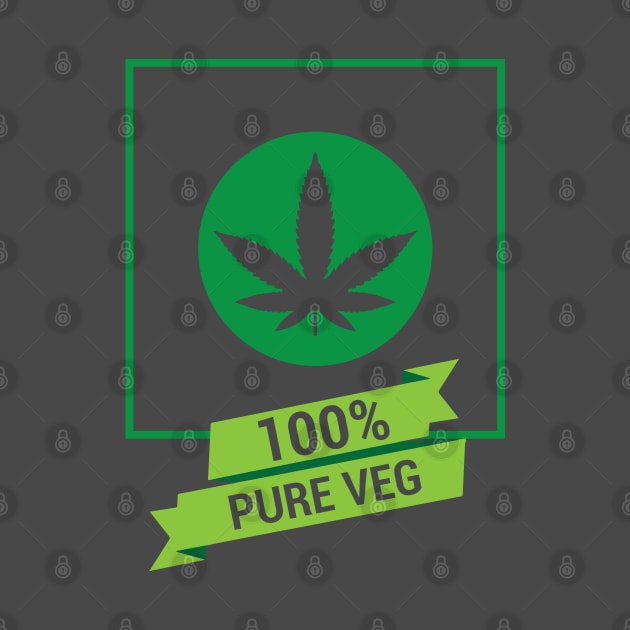 100 percent pure veg weed stoner by alltheprints