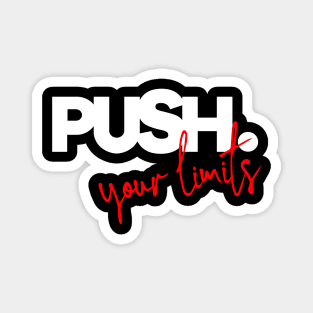 PUSH YOUR LIMITS !! Magnet