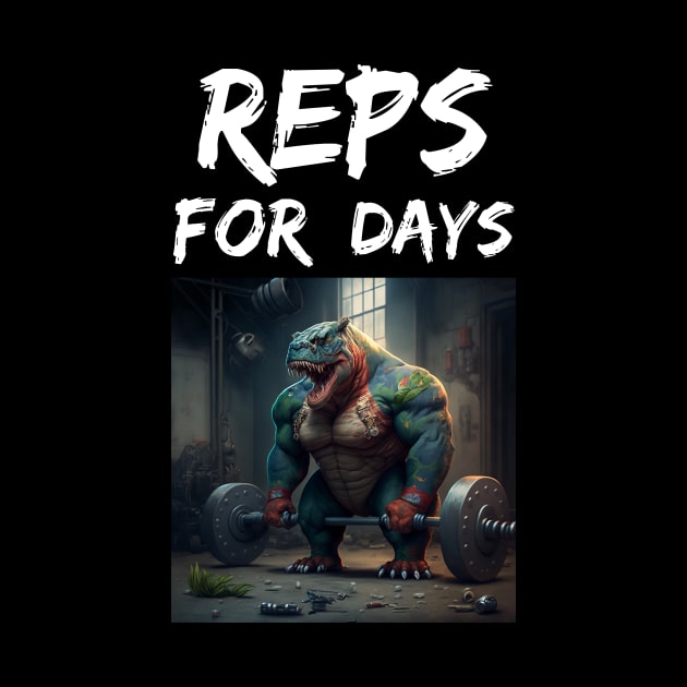 Reps for Days - Gym Art by TheHopeLocker