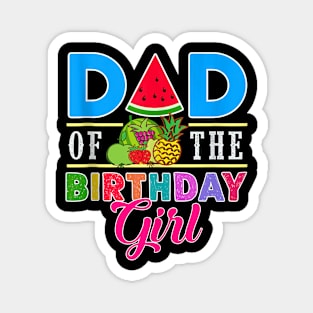 Twotti Fruity Dad Of The Birthday Girl Sweetie Party Magnet