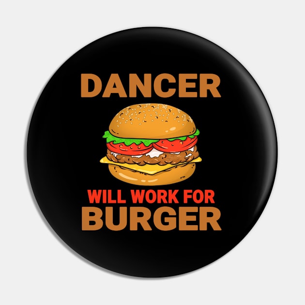 Dancer Funny Burger Lover Design Quote Pin by jeric020290