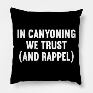 In Canyoning, We Trust Pillow