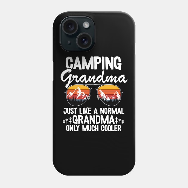 Camping Grandma Just Like A Normal Grandpa Only Much Cooler Funny Camping Phone Case by Kuehni