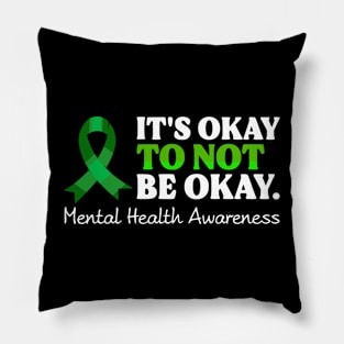 Its Okay To Not Be Okay Shirt Mental Health Awareness Ribbon Pillow