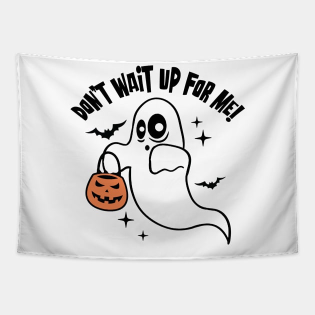 Halloween Spook and Pumpkin - Don't wait up for me Tapestry by Graphic Duster