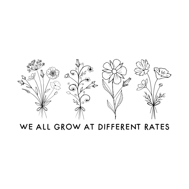 We Grow At Different Rates Growth Mindset Teacher by DesignergiftsCie