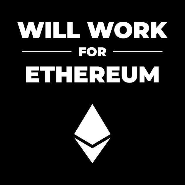 Will work for ethereum by freezah