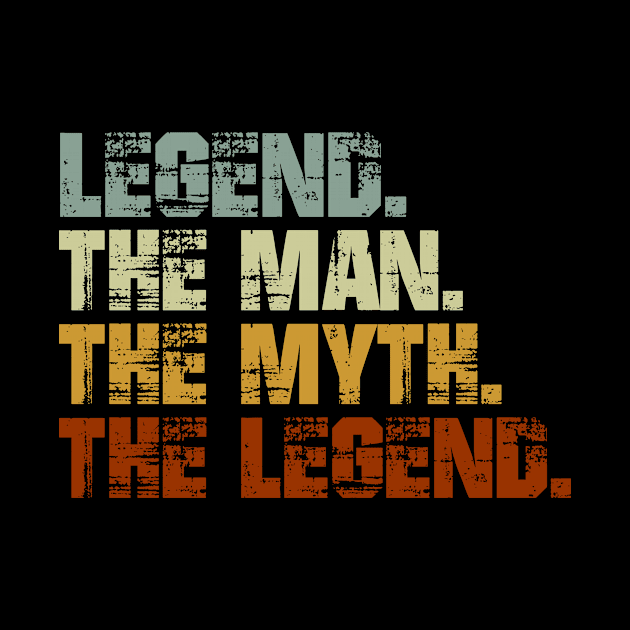 Legend The Man The Myth The Legend by designbym