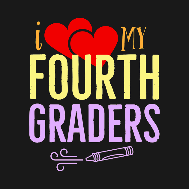 I Love My Fourth Graders V4 by ZoesPrints