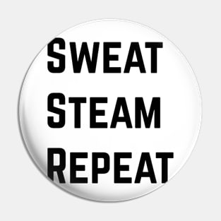 Sweat Steam Repeat! Pin