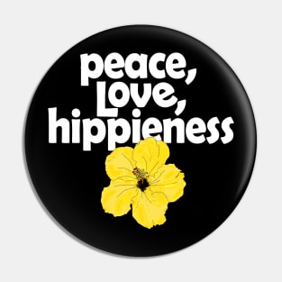 Peace Love Hippieness Pin