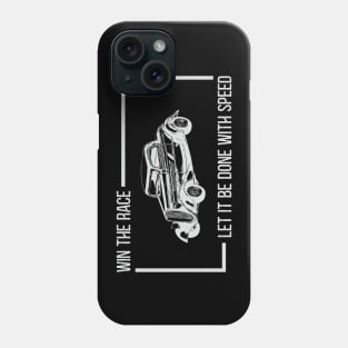 Win The Race, Let It Be Done With Speed Hot Rod Classic Car Phone Case