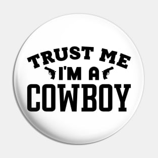 Trust Me, I'm a Cowboy Pin