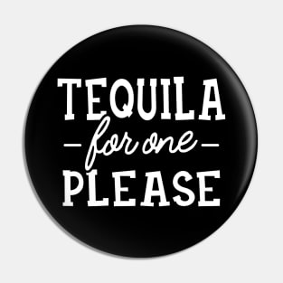 Tequila for one please Pin