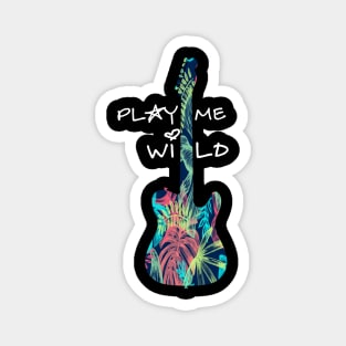 Play me wild Magnet