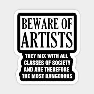 Beware of Artists t shirt Magnet