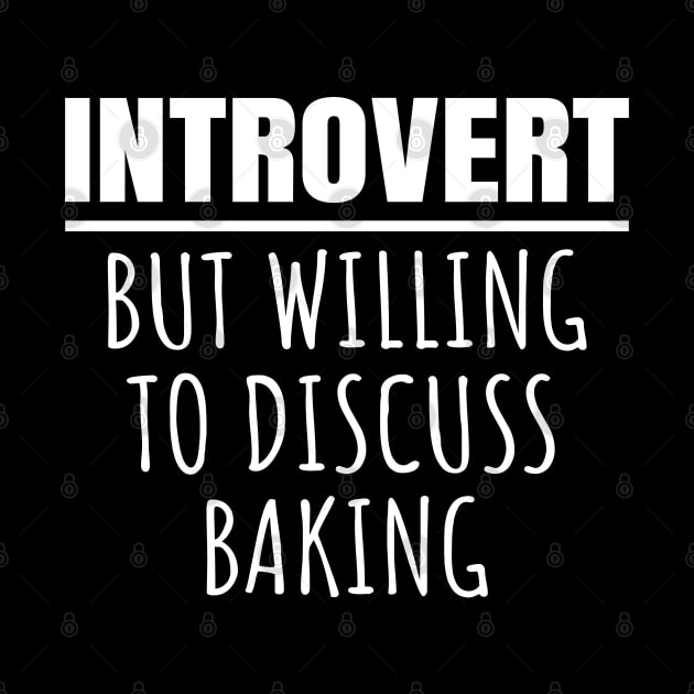 Introvert But Willing To Discuss Baking by LunaMay