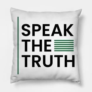 Speak the truth Pillow