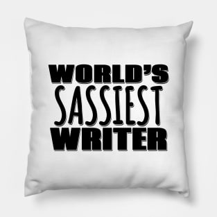 World's Sassiest Writer Pillow