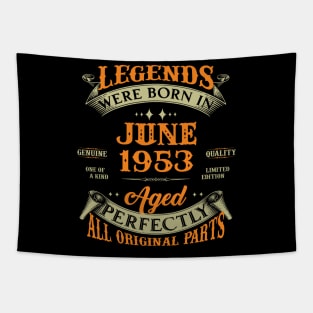 70th Birthday Gift Legends Born In June 1953 70 Years Old Tapestry