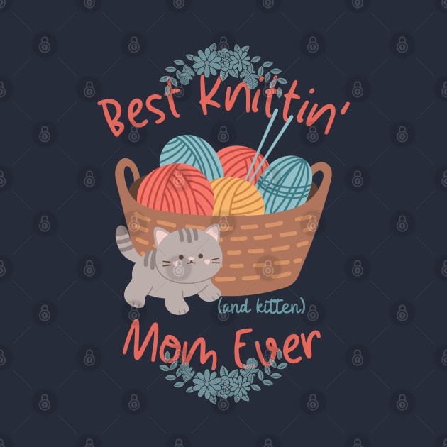 Best Knitting And Kitten Mom Ever Cute Funny by GrooveGeekPrints