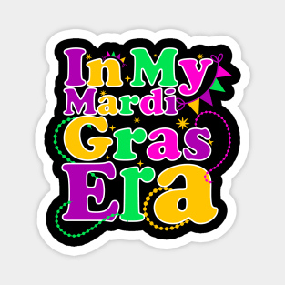 In My Fat Tuesday Era Happy Mardi Gras Orleans Carnival Magnet