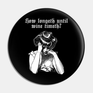 How Long Until Wine O'clock Pin