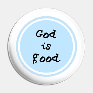 God is good. Pin